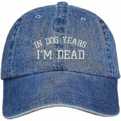 Baseball Caps in Dog Years I'm Dead Baseball Cap - Funny Dad Hat - Funny Hats - Light Denim - CN18Q8SZMG7 $31.31