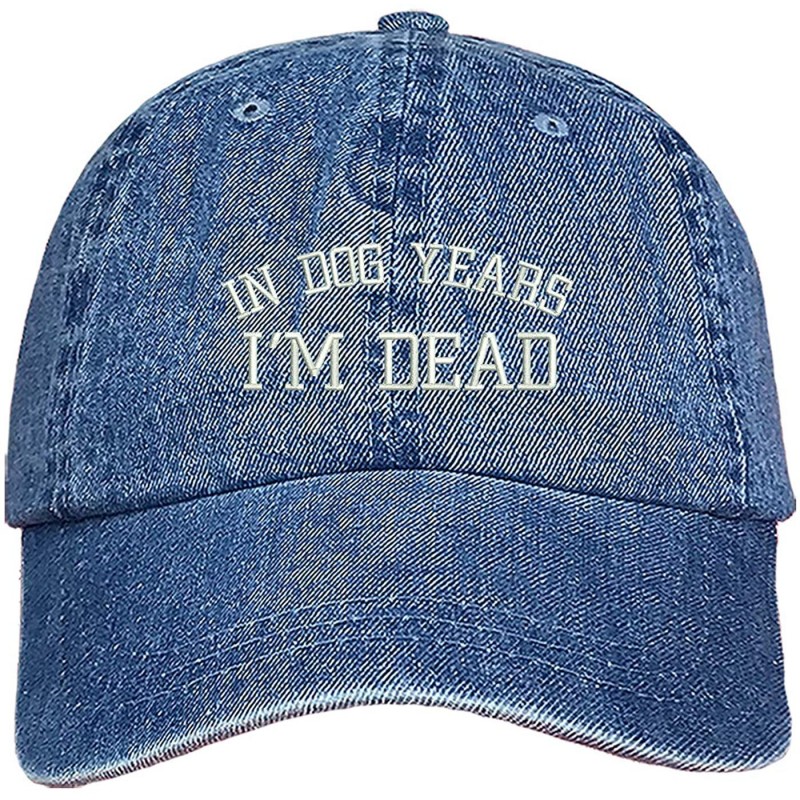 Baseball Caps in Dog Years I'm Dead Baseball Cap - Funny Dad Hat - Funny Hats - Light Denim - CN18Q8SZMG7 $20.60