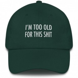 Sun Hats I'm Too Old for This Shit Hat Funny Embroidered Hat Gift for Mom- Dad- Grandpa- or Grandma - Spruce - C218E2XR9QX $5...
