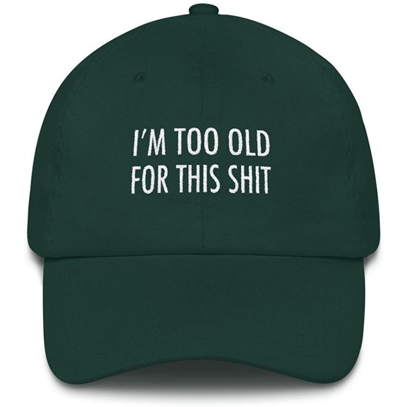 Sun Hats I'm Too Old for This Shit Hat Funny Embroidered Hat Gift for Mom- Dad- Grandpa- or Grandma - Spruce - C218E2XR9QX $5...