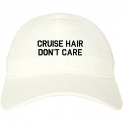 Baseball Caps Cruise Hair Dont Care 6 Panel Dad Hat Cap - CH182HILRSU $39.00