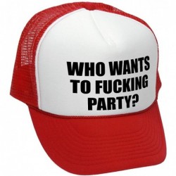 Baseball Caps WHO Wants to Fucking Party - Turn up Meme - Adult Trucker Cap Hat - Red - CV187AYS9YY $27.59