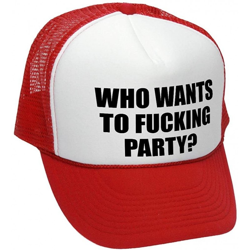 Baseball Caps WHO Wants to Fucking Party - Turn up Meme - Adult Trucker Cap Hat - Red - CV187AYS9YY $24.53
